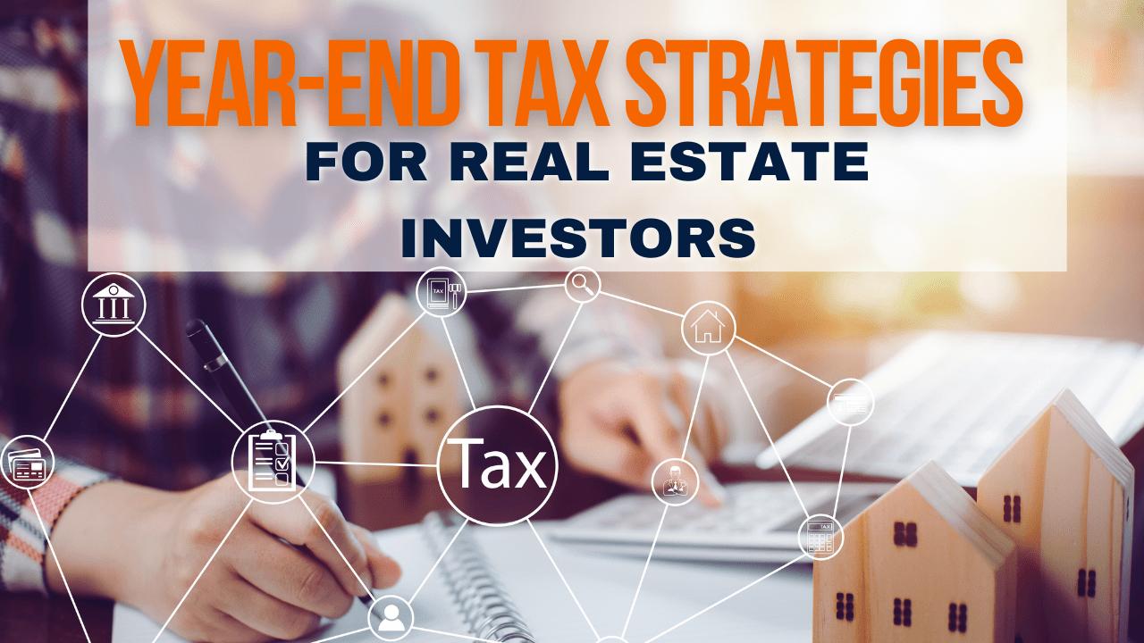 year-end tax strategies for real estate